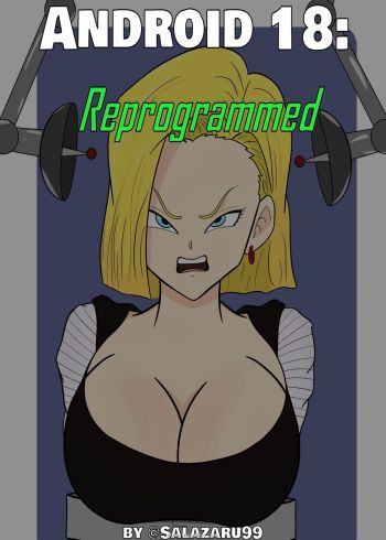 Android 18 - Reprogrammed